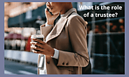 What is the role of a trustee?