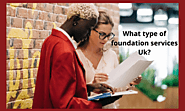 What type of foundation services Uk?