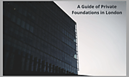 A Guide of Private Foundations in London