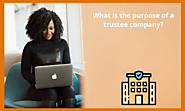 What is the purpose of a trustee company?