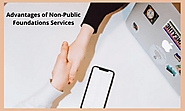 Advantages of Non-Public Foundations Services
