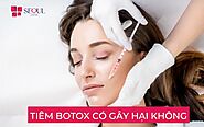 Tiêm botox có hại không? Lưu ý cần biết trước khi tiêm botox