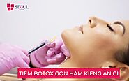 Tiêm botox gọn hàm kiêng gì để phòng tránh các tác hại, rủi ro?