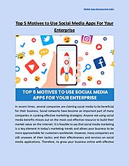 Top 5 motives to use social medaia apps for your enterprise