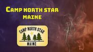 Camp North Star Maine — Thrilling Camping Ideas
