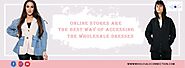 Online Stores are The Best Way of Accessing The Wholesale Dresses