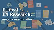 Ethical UX Research: What is it & How to Conduct One? - SFWPExperts - Website Design Web Design