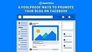 6 Effective Ways to Use Facebook to Drive Traffic to Your Blog