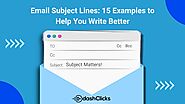 15 Email Subject Lines Examples for Writing Excellent Subject Lines