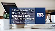 5 people who can benefit from employee time tracking software