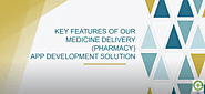 Key Features Of Medicine Delivery Pharmacy App Development Solution