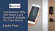 Top Reasons Why The Smart Lock System Is Reliable For Your Home