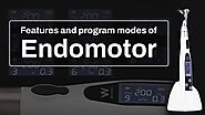 Features and program modes of Endomotor