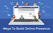 7 Effective Ways to Build Online Presence - ReapIt Blog