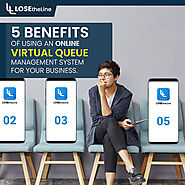 5 Benefits of Using an Online Virtual Queue Management System for Your Business | Lose the Line