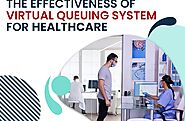 The Effectiveness of Virtual Queuing System for Healthcare