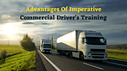 What Are the Advantages of Imperative Commercial Driver’s Training?