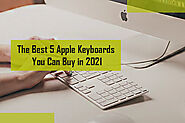 The Best 5 Apple Keyboards You Can Buy In 2021