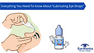 Everything You Need To Know About Lubricating Eye Drops