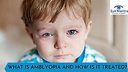 What is Amblyopia and how it is treated? Symptoms, Causes