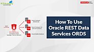 Oracle REST Data Services (ORDS) | Steps by Step | How To Use ORDS