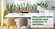 8 Top Attractive Small Apartment Dining Room Ideas | Hi-Life