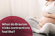 What do Braxton Hicks Contractions feel like?
