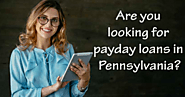 Payday Loan in Pennsylvania (PA) | Get Fast Cash US