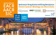 EACR-AACR-SIC Special Conference: from Cancer Biology to the Clinic