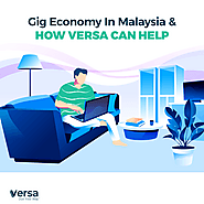 Gig Economy In Malaysia & How Versa Can Help - Versa