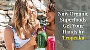 Now Organic Superfoods Get Your Hands By Tropeaka
