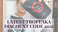 Get Upto 15% OFF Latest Tropeaka Discount Code 2021