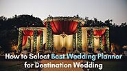 BMP Weddings: How to Select Best Wedding Planner for Destination Wedding
