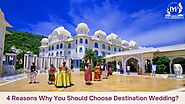 4 Reasons Why You Should Choose Destination Wedding? - BMP Weddings