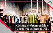 Good reasons to Start a Fashion eCommerce Business in Dubai