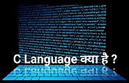 C Language क्या है, जानिए हिंदी में ( What is C Language in hindi )