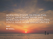 Focus on possibilities