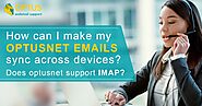 How can I make my Optusnet emails sync across devices - does Optusnet support IMAP?