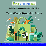 Build Your eCommerce Empire With Zero Waste Dropship Store