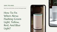 Flashing Alexa Green Light? 1-8007956963 Alexa Blinking Red/Yellow/Blue/Green -Fix Now