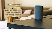 Alexa Is Offline How to Get Back Online? 1-8007956963 Echo Dot Offline Fixes -Smartechohelp