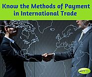 Know the Methods of Payment in International Trade