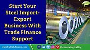 Steel Imports and Exports | Trade Finance | Import Export Business Ideas