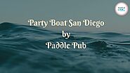 Boat Rides in San Diego by Paddle Pub