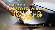 Contact 1-8057912114 Hp Printer Says Out Of Paper But Has Paper -Fix Now