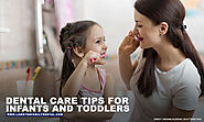 Dental Care Tips for Infants and Toddlers | Lambton Family Dental