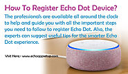 How To Register Echo Dot Device? – amazonechoapp