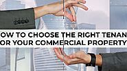 CHOOSE THE RIGHT TENANT FOR YOUR COMMERCIAL PROPERTY