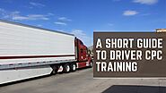 A Short Guide to Driver CPC Training
