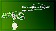 Remain Stress-free with Ayurveda – Vitro Naturals